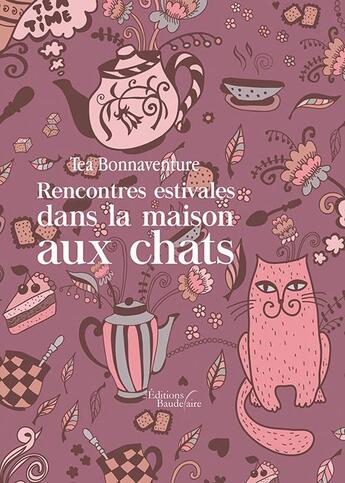 Couverture du livre « Rencontres estivales dans la maison aux chats » de Tea Bonnaventure aux éditions Baudelaire