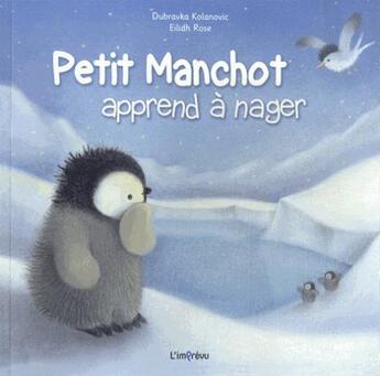 Couverture du livre « Petit manchot apprend à nager » de Dubravka Kolanovic aux éditions L'imprevu