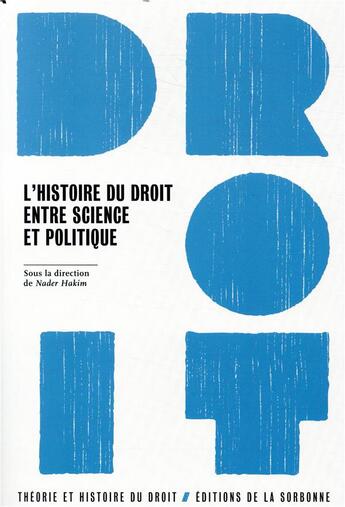 Couverture du livre « L'histoire du droit, entre science et politique » de Hakim Nader aux éditions Editions De La Sorbonne