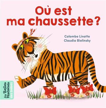 Couverture du livre « Où est ma chaussette ? » de Claudia Bielinsky et Colombe Linotte aux éditions Bayard Jeunesse