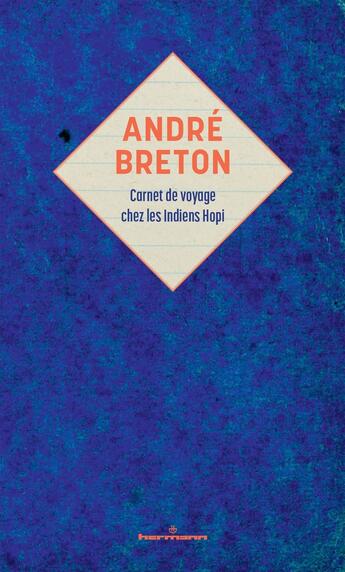 Couverture du livre « André Breton : Carnet de voyage chez les Indiens Hopi » de Andre Breton aux éditions Hermann