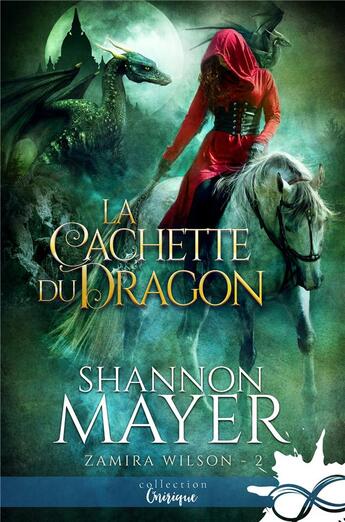 Couverture du livre « Zamira Wilson Tome 2 : la cachette du dragon » de Shannon Mayer aux éditions Collection Infinity