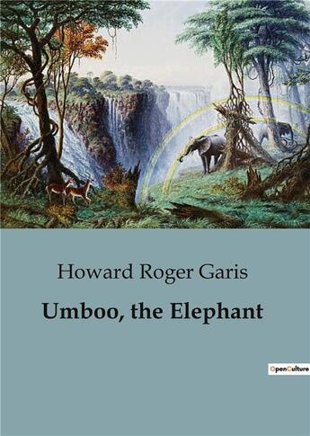 Couverture du livre « Umboo, the Elephant » de Roger Garis Howard aux éditions Culturea