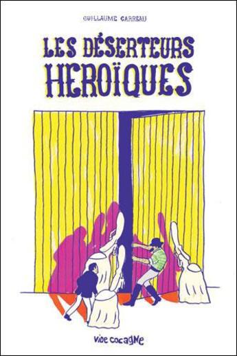 Couverture du livre « Les déserteurs héroïques » de Guillaume Carreau aux éditions Vide Cocagne