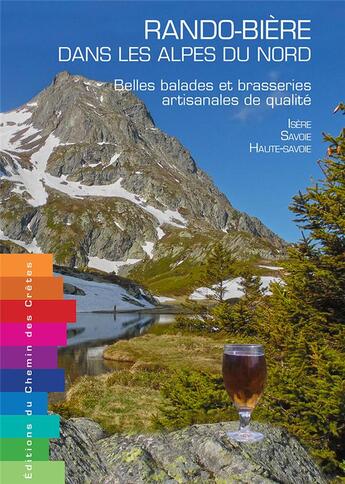 Couverture du livre « Rando-bière dans les Alpes du nord ; belles balades et brasseries artisanales de qualité ; Isère, Savoie, Haute-Savoie » de Gaguet Guillaume et Cecile Ronjat aux éditions Editions Du Chemin Des Cretes