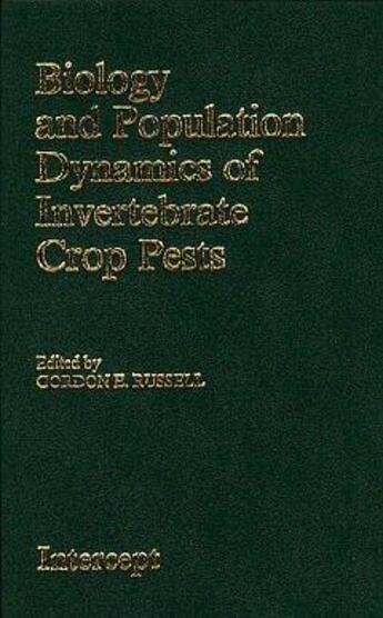 Couverture du livre « Biology and population dynamics of invertebrate crop pests » de Russell aux éditions Intercept