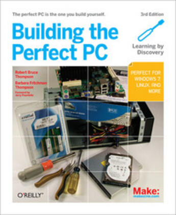 Couverture du livre « Building the Perfect PC » de Robert Bruce Thompson aux éditions O'reilly Media