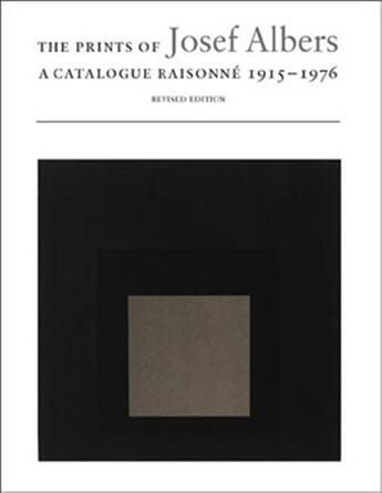 Couverture du livre « The prints of josef albers a catalogue raisonne 1915-1976 (revised edition) » de Danilowitz/Fow Weber aux éditions Hudson Hills