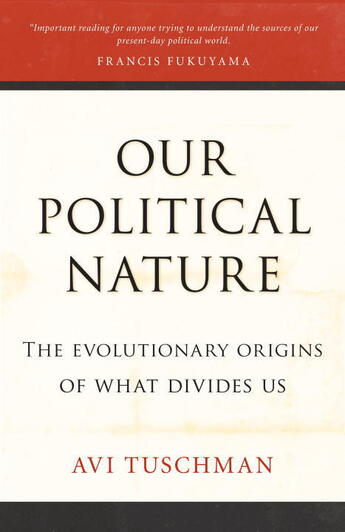 Couverture du livre « Our Political Nature » de Tuschman Avi aux éditions Prometheus Books