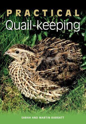 Couverture du livre « Practical Quail-keeping » de Barratt Martin aux éditions Crowood Press Digital