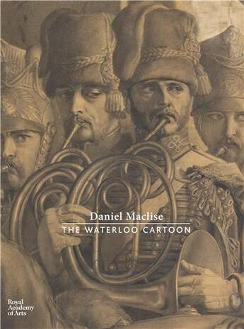 Couverture du livre « Daniel maclise the waterloo cartoon » de Wickham Annette aux éditions Royal Academy