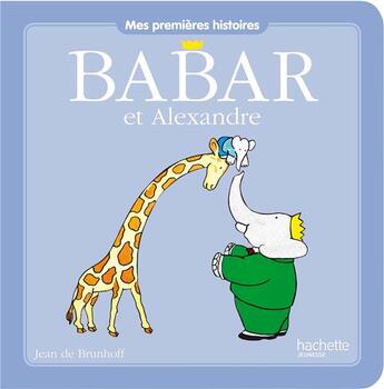 Couverture du livre « Babar et Alexandre » de Brunhoff Jean De aux éditions Hachette Jeunesse