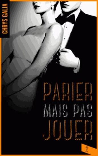 Couverture du livre « Parier mais pas jouer Tome 2 » de Chrys Galia aux éditions Hlab