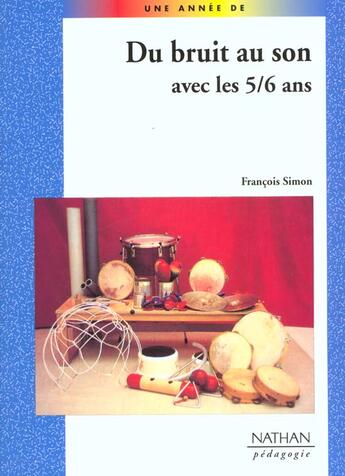 Couverture du livre « Du bruit au son avec les 5/6 ans pedagogie coll. une annee de » de Jenger-Dufayet/Simon aux éditions Nathan