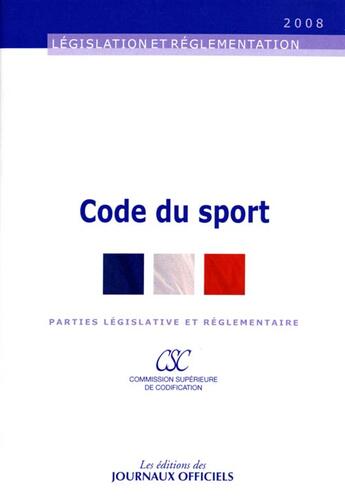 Couverture du livre « Code du sport ; parties législative et réglementaire (édition 2008) » de  aux éditions Direction Des Journaux Officiels