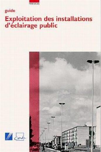 Couverture du livre « Exploitation des installations d'éclairage public ; guide » de  aux éditions Cerema