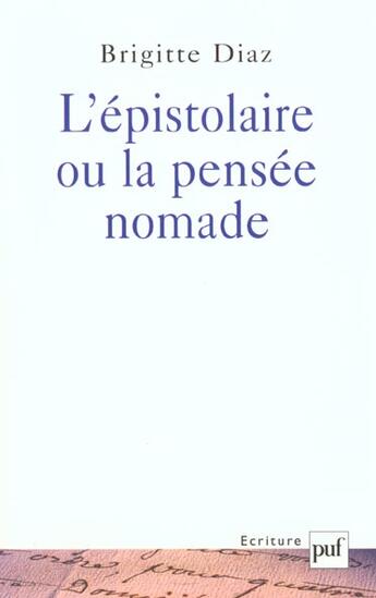 Couverture du livre « L'épistolaire ou la pensée nomade » de Brigitte Diaz aux éditions Puf