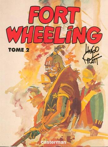 Couverture du livre « Fort Wheeling Tome 2 » de Hugo Pratt aux éditions Casterman