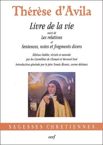 Couverture du livre « Livre de la vie ; les relations ; sentences, notes et fragments divers » de Sainte Therese D'Avila aux éditions Cerf