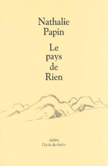 Couverture du livre « Le pays de rien » de Papin Nathalie aux éditions Ecole Des Loisirs