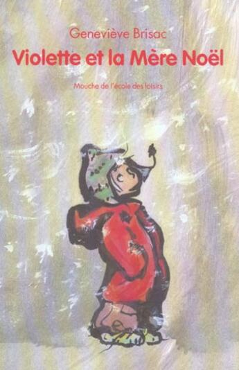 Couverture du livre « Violette et la mere noel » de Brisac/Gay aux éditions Ecole Des Loisirs