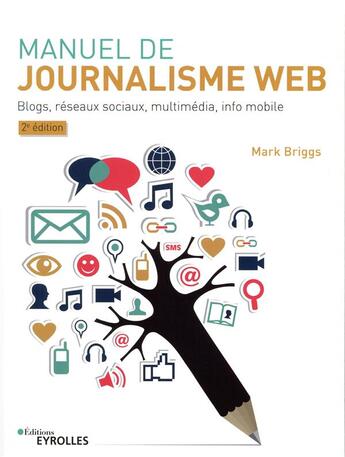 Couverture du livre « Manuel de journalisme web (2e édition) » de Mark Briggs aux éditions Eyrolles