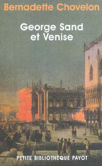 Couverture du livre « George Sand et Venise » de Bernadette Chovelon aux éditions Payot