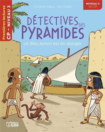 Couverture du livre « Détectives des pyramides : le dieu Amon est en danger ; niveau 3 fin CP » de Christine Palluy et Eric Gaste aux éditions Lito