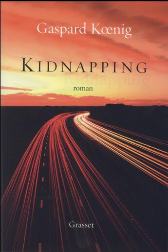 Couverture du livre « Kidnapping » de Gaspard Koenig aux éditions Grasset