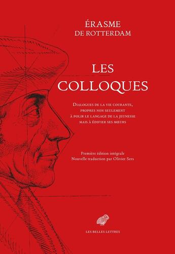 Couverture du livre « Les Colloques : Dialogues de la vie courante, propres non seulement à polir le langage de la jeunesse mais à édifier ses moeurs » de Erasme De Rotterdam aux éditions Belles Lettres