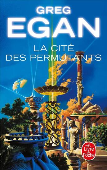Couverture du livre « La Cité des permutants » de Greg Egan aux éditions Le Livre De Poche