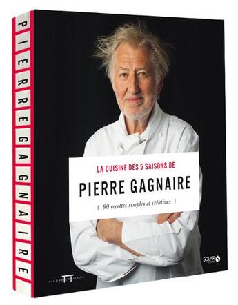 Couverture du livre « La cuisine des 5 saisons de Pierre Gagnaire » de Pierre Gagnaire aux éditions Solar