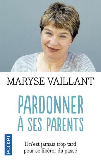 Couverture du livre « Pardonner a ses parents » de Maryse Vaillant aux éditions Pocket