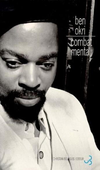 Couverture du livre « Combat mental » de Ben Okri aux éditions Christian Bourgois