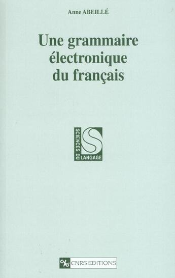 Couverture du livre « Grammaire électronique du français » de Anne Abeille aux éditions Cnrs