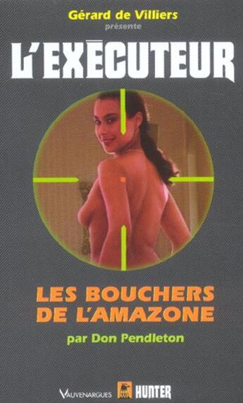 Couverture du livre « L'exécuteur t.209 ; les bouchers de l'Amazone » de Don Pendleton aux éditions Vauvenargues