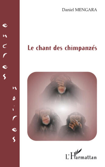 Couverture du livre « Le chant des chimpanzés » de Daniel Mengara aux éditions L'harmattan