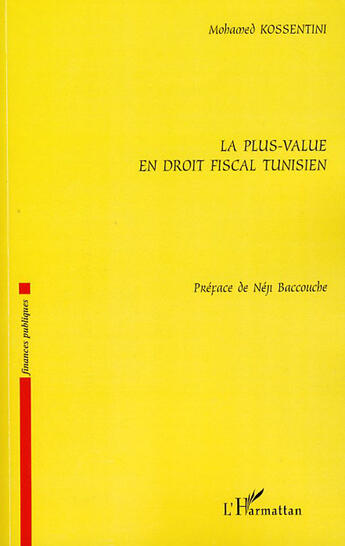 Couverture du livre « La plus-value en droit fiscal tunisien » de Mohamed Kossentini aux éditions L'harmattan