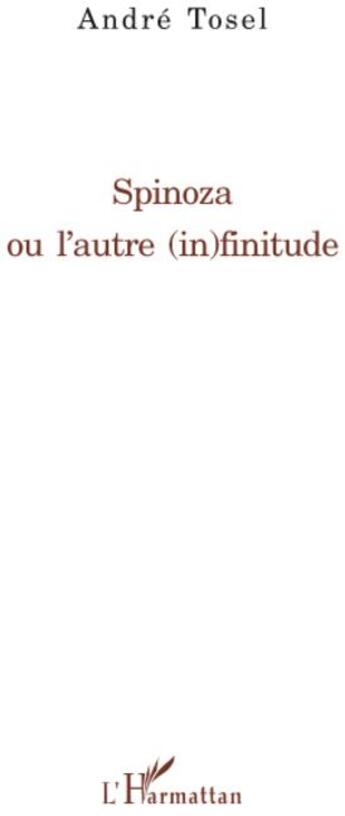 Couverture du livre « Spinoza ou l'autre (in)finitude » de André Tosel aux éditions L'harmattan