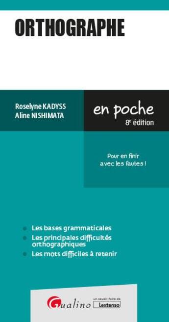 Couverture du livre « Orthographe : les points clés des principales règles d'orthographe pour écrire sans fautes » de Aline Nishimata et Roselyne Kadyss aux éditions Gualino