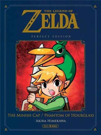 Couverture du livre « The legend of Zelda - perfect edition : the minish cap ; phantom of Hourglass » de Akira Himekawa aux éditions Soleil