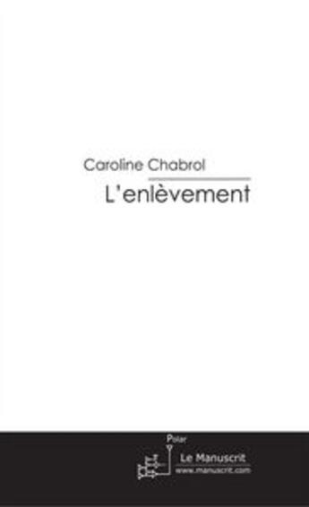 Couverture du livre « L'enlèvement » de Chabrol-C aux éditions Le Manuscrit