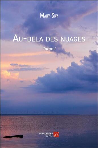 Couverture du livre « Au-delà des nuages t.1 » de Mary Sky aux éditions Editions Du Net