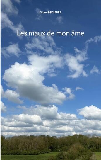 Couverture du livre « Les maux de mon âme » de Diane Momper aux éditions Books On Demand