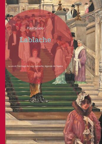 Couverture du livre « Lablache : La vie et l'héritage de Luigi Lablache, légende de l'opéra » de Paul Scudo aux éditions Books On Demand