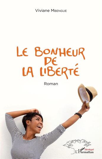 Couverture du livre « Le bonheur de la liberté » de Viviane Mbengue aux éditions L'harmattan