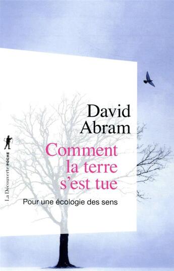 Couverture du livre « Comment la terre s'est tue : pour une écologie des sens » de David Abram aux éditions La Decouverte