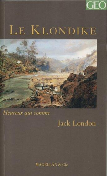 Couverture du livre « Le Klondike » de Jack London aux éditions Magellan & Cie