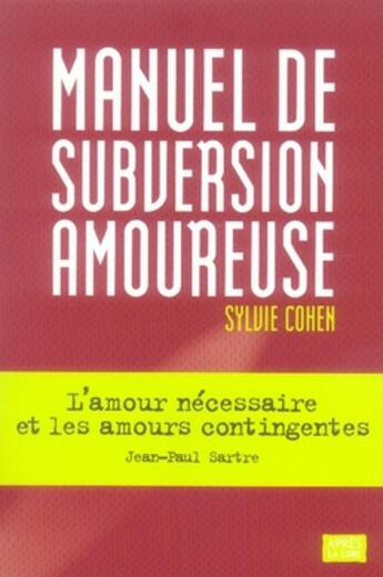 Couverture du livre « Manuel de subversion amoureuse » de Sylvie Cohen aux éditions Apres La Lune