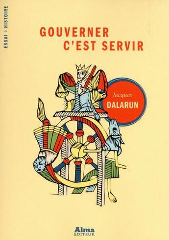 Couverture du livre « Gouverner c'est servir » de Jacques Dalarun aux éditions Alma Editeur